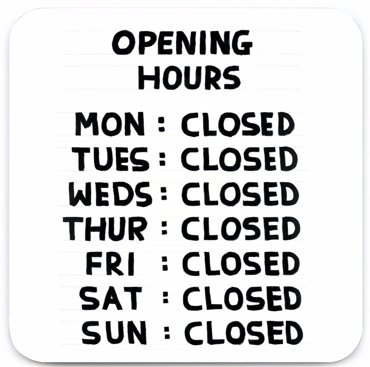 OPENING HOURS Coaster